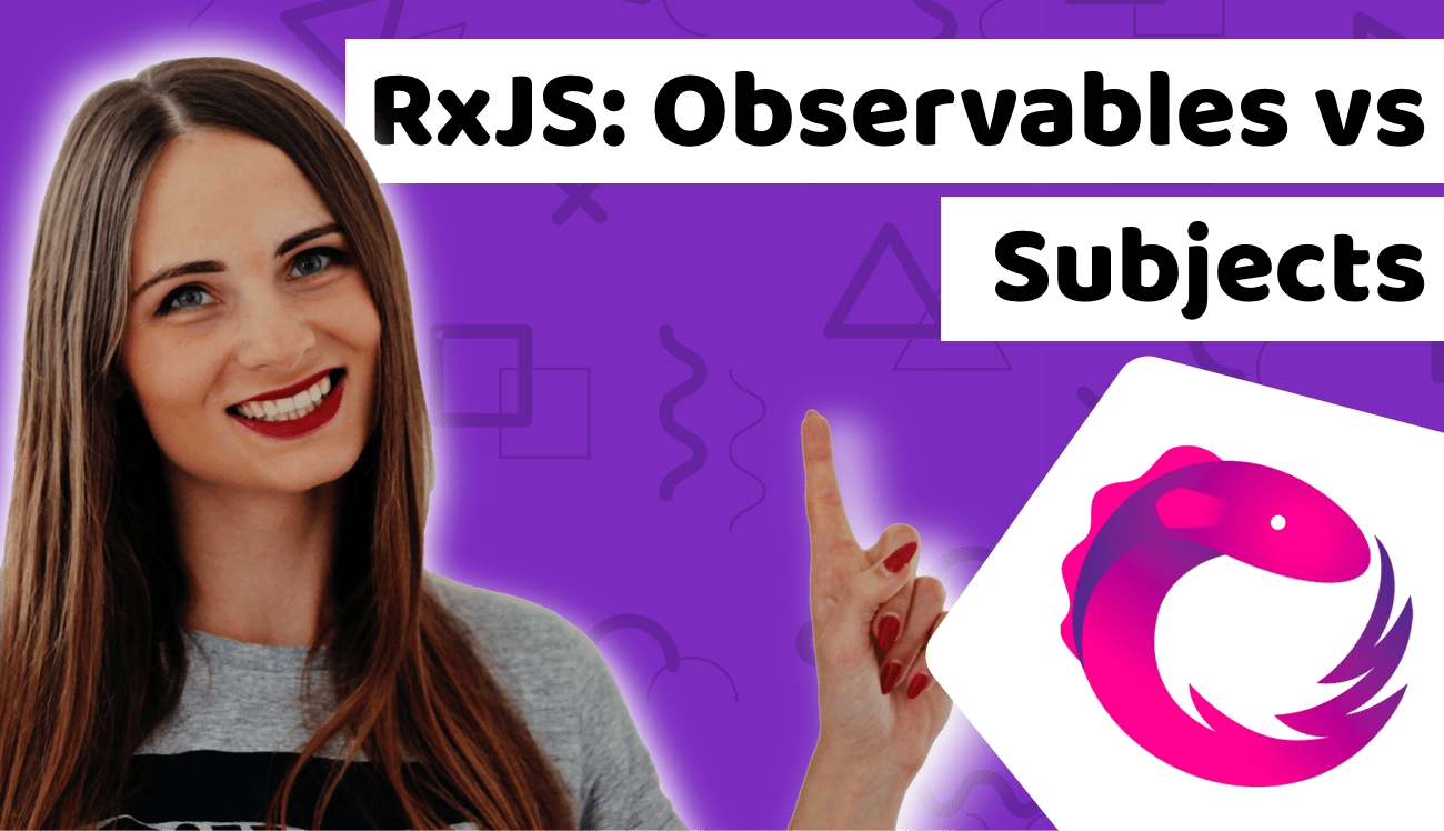 RxJS: Observable Vs Subject - Tutorial For Beginners