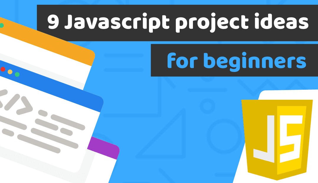 10 Javascript Project Ideas For Beginners That Help You To Build An Amazing Coding Portfolio